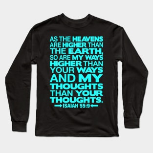 Isaiah 55:9 Heavens Are Higher Than The Earth Long Sleeve T-Shirt